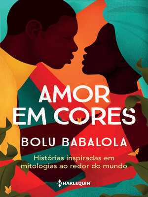 cover image of Amor em cores: Histórias inspiradas em mitologias ao redor do mundo